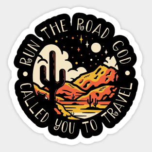 Run The Road God Called You To Travel Western Desert Sticker